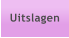 Uitslagen